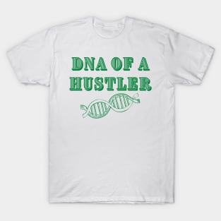 DNA of a Hustler T-Shirt